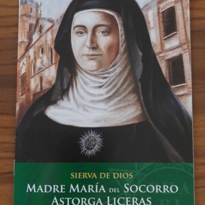 Sierva de Dios Madre María del Socorro Astorga Liceras – Monjas Mínima (Opúsculo biográfico)  (Envío gratis)
